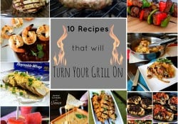 10 Recipes that will Turn Your Grill On