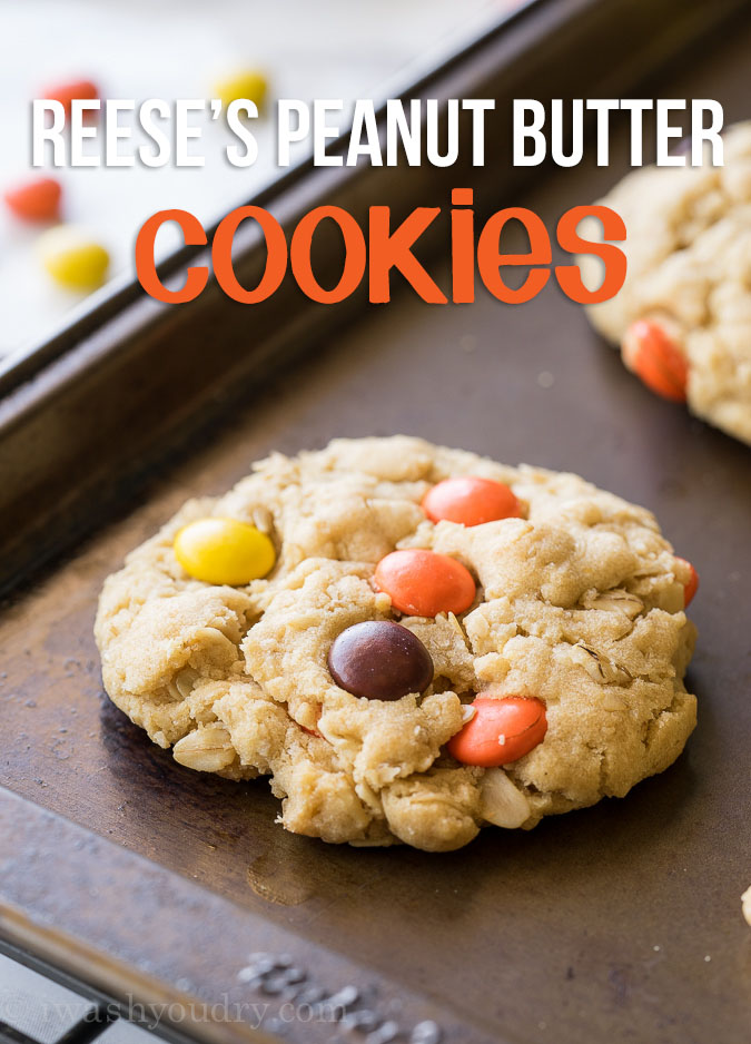 Reeses Peanut Butter Oatmeal Cookies - I Wash You Dry