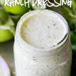 This Spicy Tomatillo Ranch Dressing is so EASY! You'll want to pour it on EVERYTHING!
