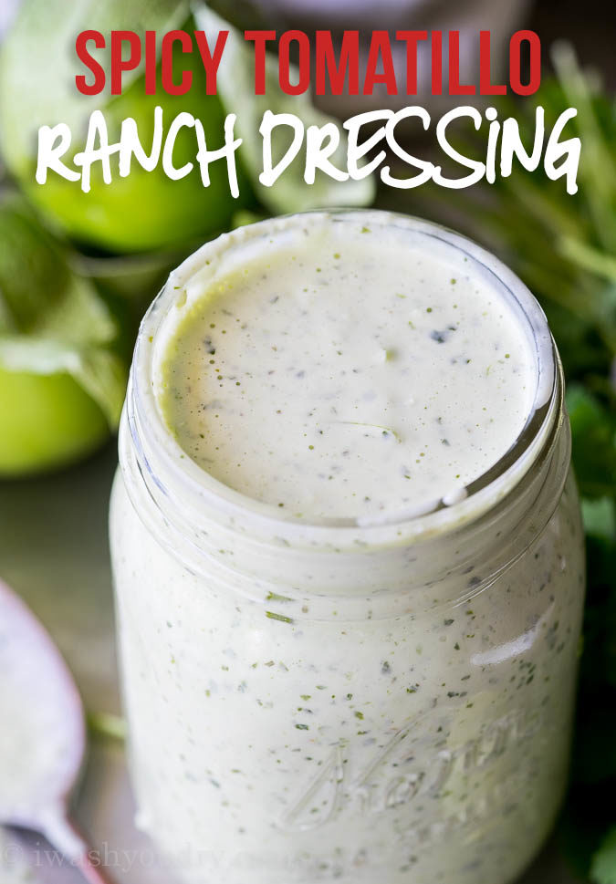 This Spicy Tomatillo Ranch Dressing is so EASY! You'll want to pour it on EVERYTHING!