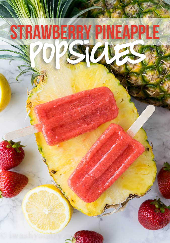 Strawberry Pineapple Popsicles - I Wash You Dry