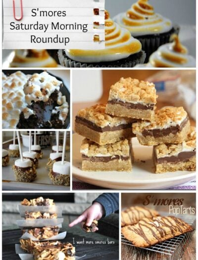 A variety of pictures with desserts titled, "S'mores Saturday Morning Roundup"