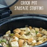 Food in a crockpot titled, "Crock Pot Sausage Stuffing"
