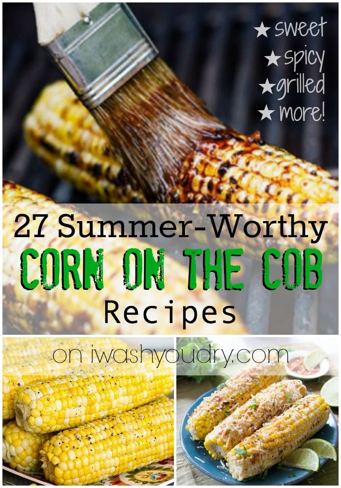 27 Summer Worthy Corn on the Cob Recipes