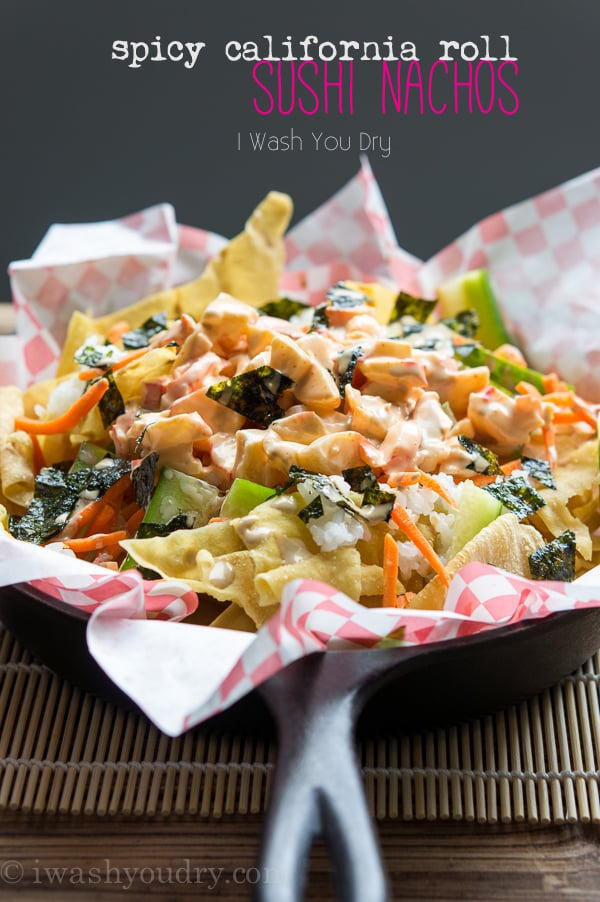 Spicy California Roll Sushi Nachos - I Wash You Dry