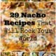29 Nacho Recipes That Will Rock Your World!