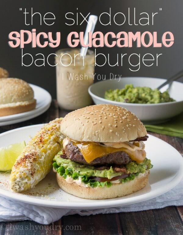 Spicy Guacamole Bacon Burger - I Wash You Dry