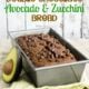Double Chocolate Avocado and Zucchini Bread