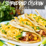 Saucy Shredded Chicken Tacos