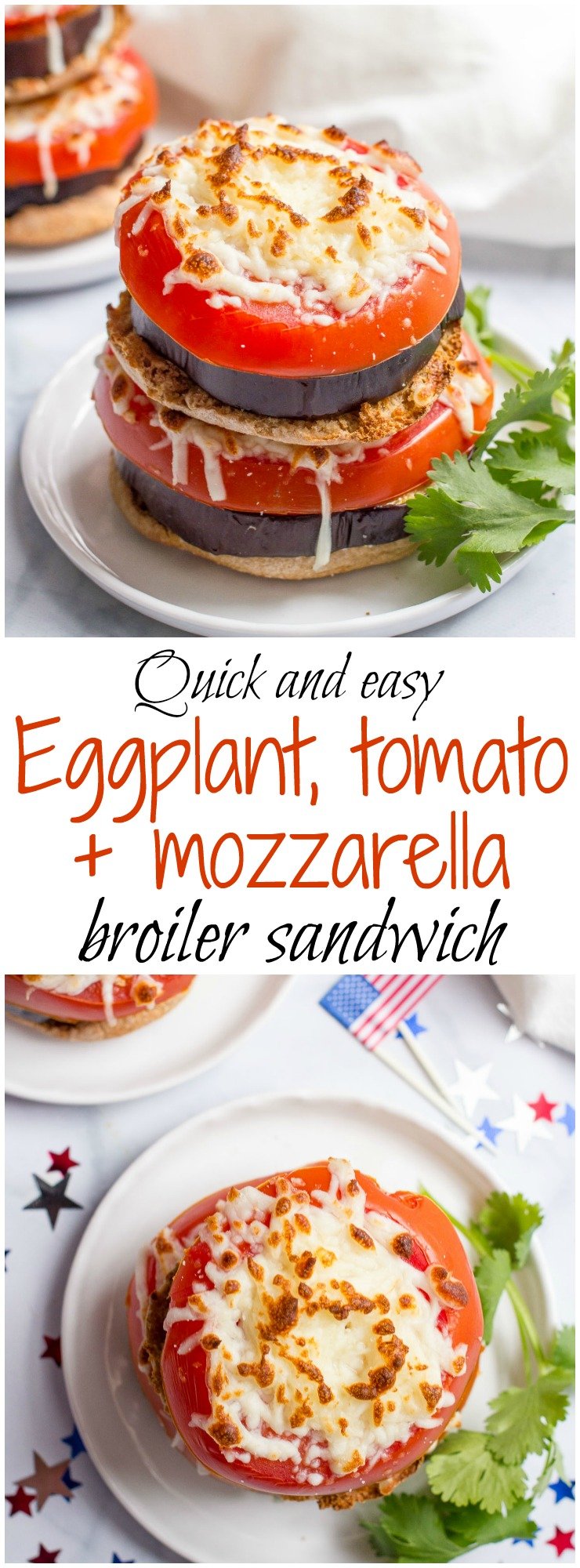 Quick and easy eggplant tomato and mozzarella broiler sandwich - a great vegetarian lunch or light dinner - and a healthy red, white and blue festive meal!