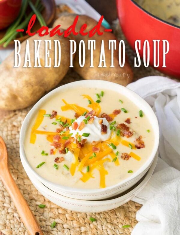 Loaded Baked Potato Soup I Wash You Dry