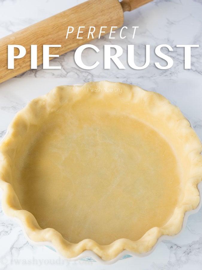 Perfect Pie Crust | I Wash You Dry