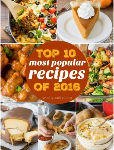 The Top 10 Most Popular Recipes of 2016! I can't believe so many of these made the coveted list!