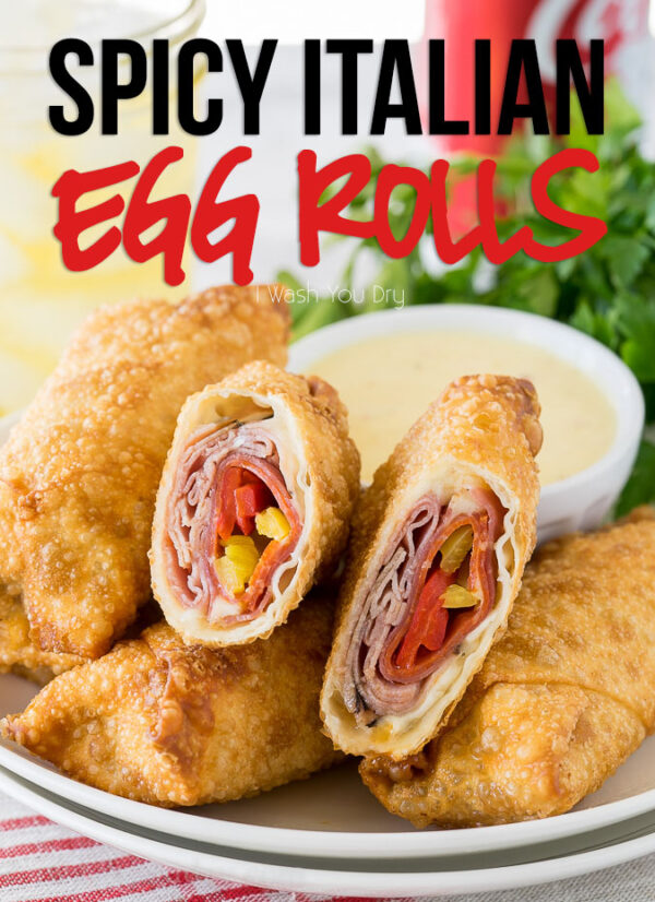 Spicy italian egg rolls i wash you dry