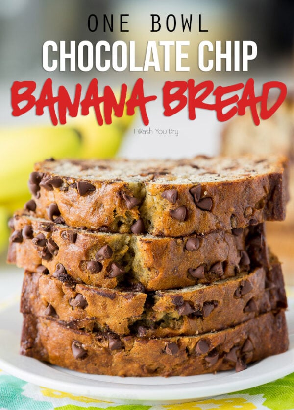 One Bowl Chocolate Chip Banana Bread I Wash You Dry One Bowl Chocolate Chip Banana Bread I Wash You Dry