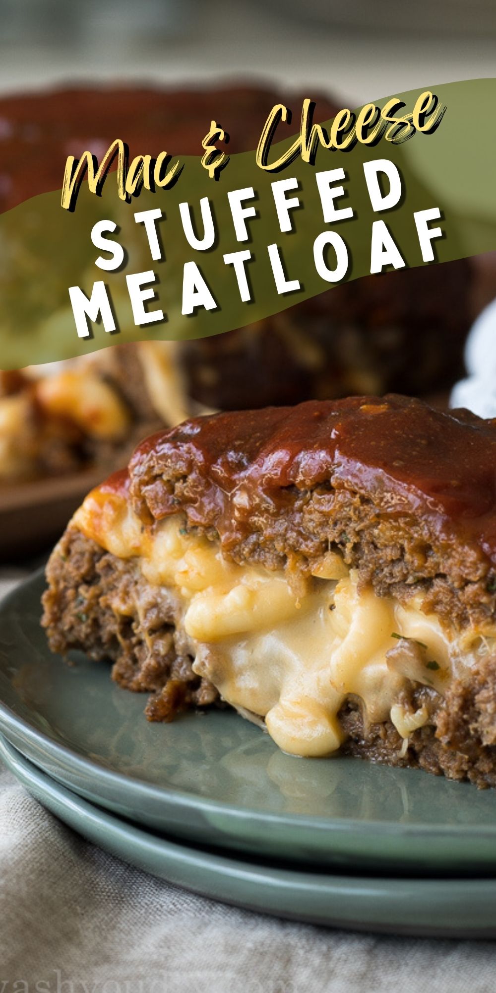 Macaroni Cheese Stuffed Meatloaf - I Wash You Dry 