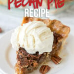 This Classic Pecan Pie Recipe is so easy to make! Just mix everything in a bowl and pour into a pie crust!