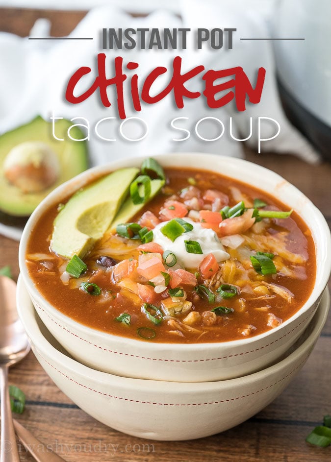 Instant Pot Chicken Taco Soup I Wash You Dry