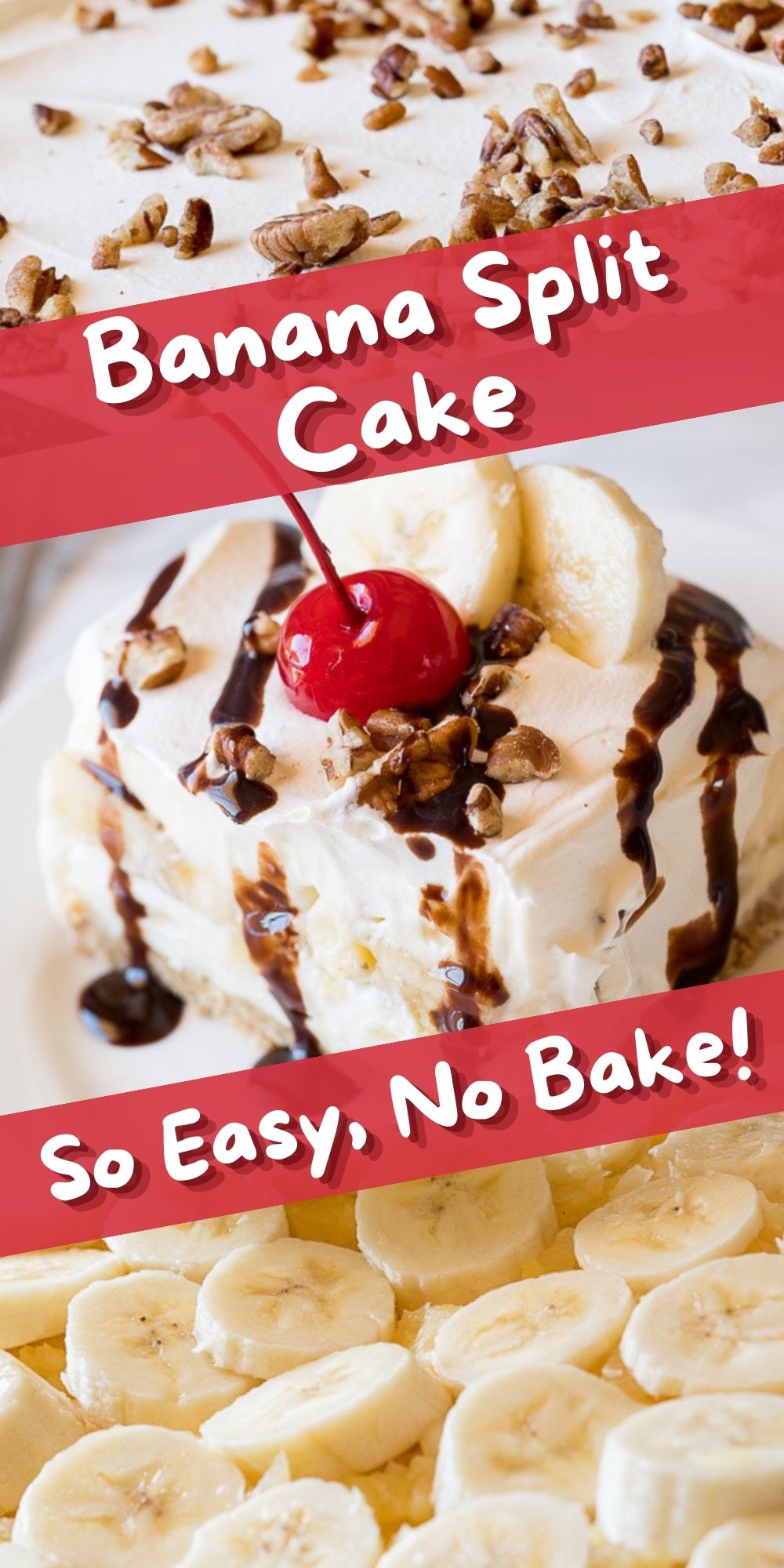 No Bake Banana Split Cake - I Wash You Dry