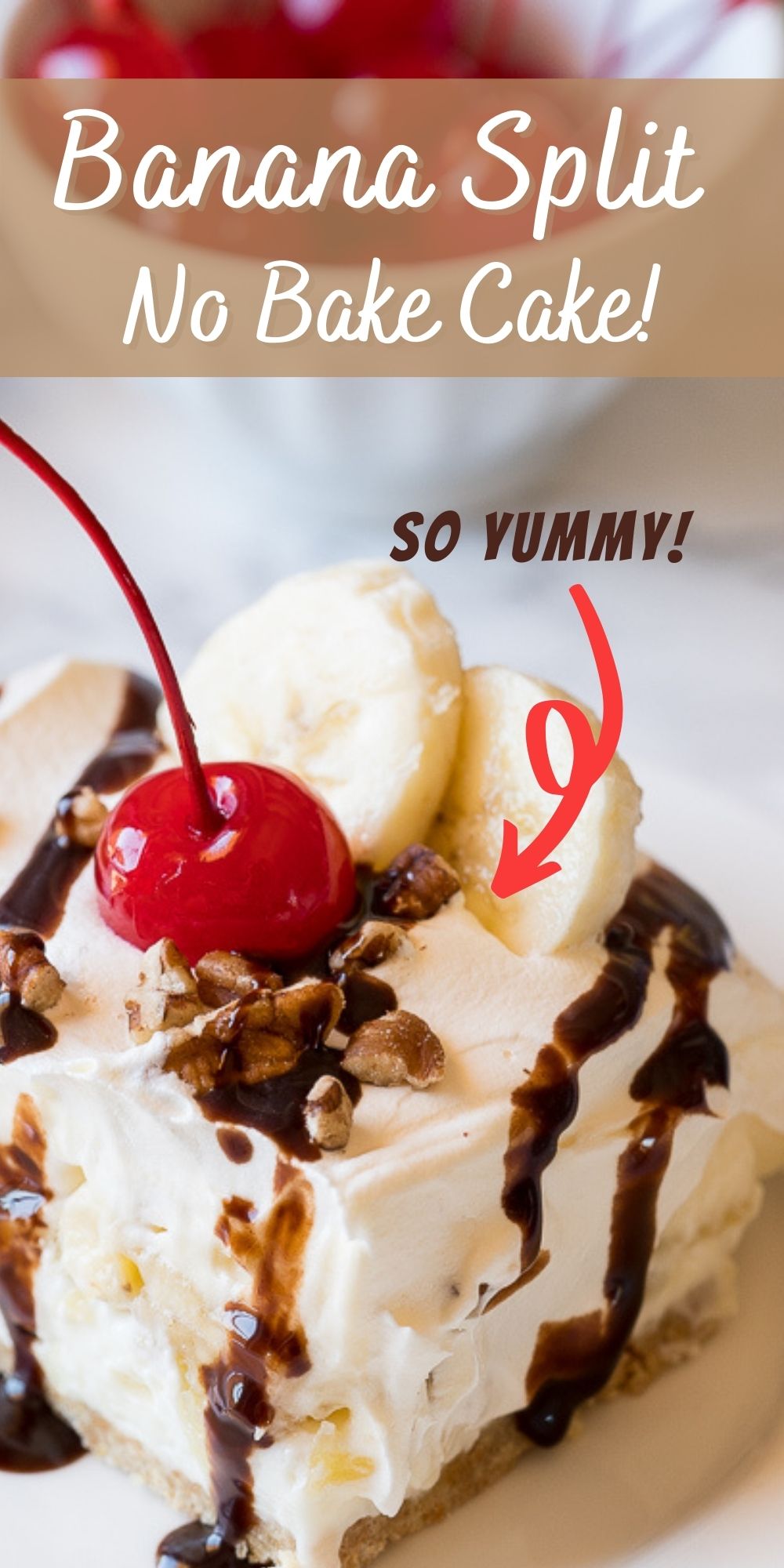 No Bake Banana Split Cake I Wash You Dry