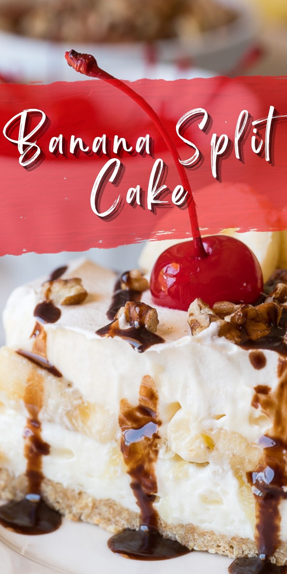 No Bake Banana Split Cake - I Wash You Dry