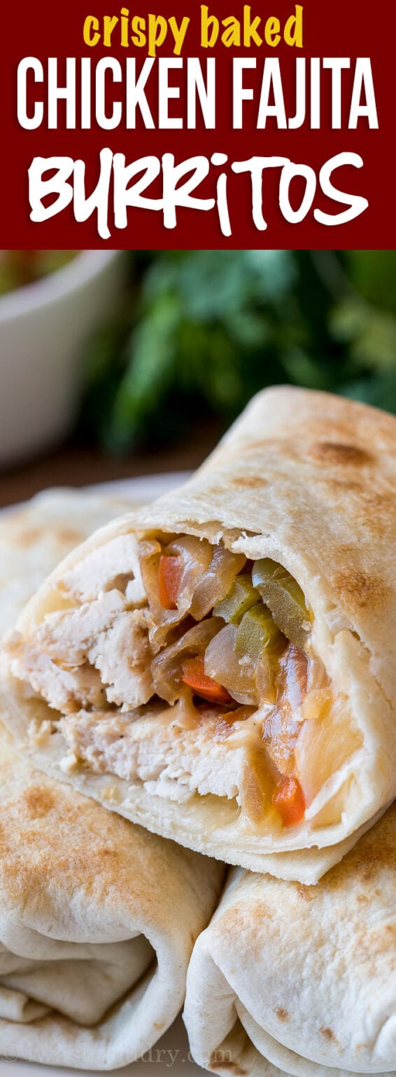 Baked Chicken Fajita Burritos - I Wash You Dry