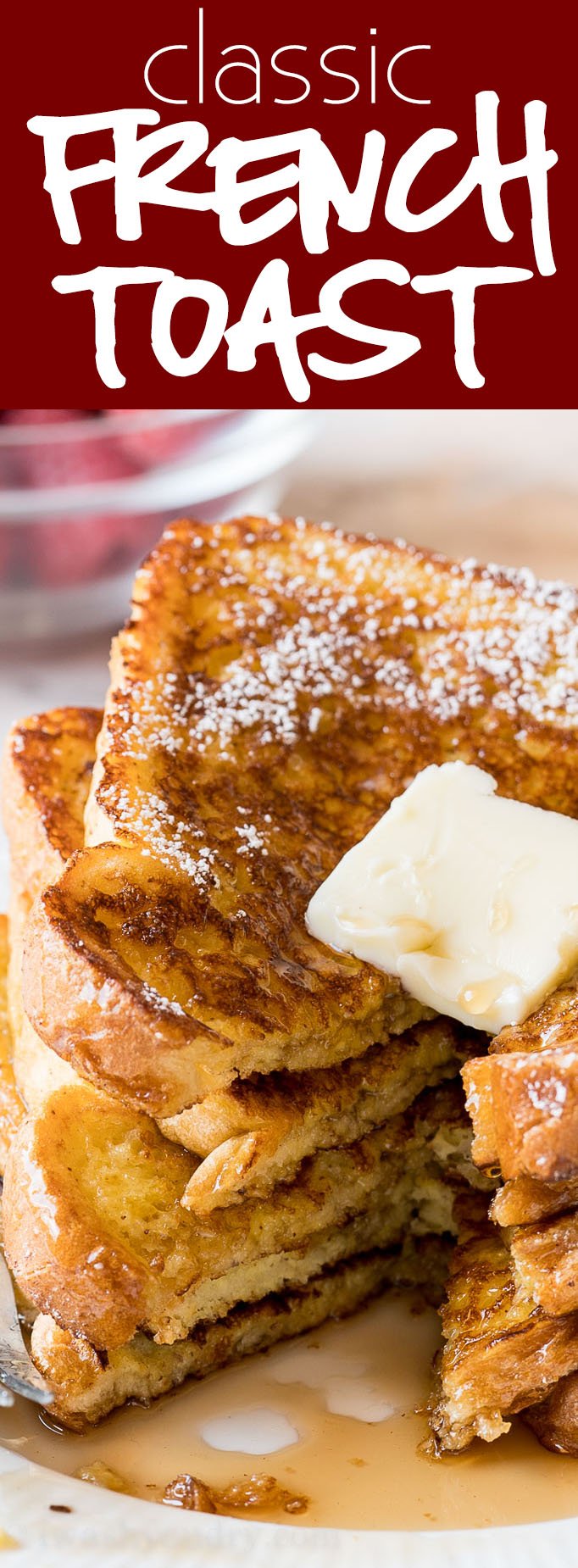 This Classic French Toast Recipe is made with simple ingredients, buttery bread and a lightly sweetened batter to make the ultimate breakfast treat.