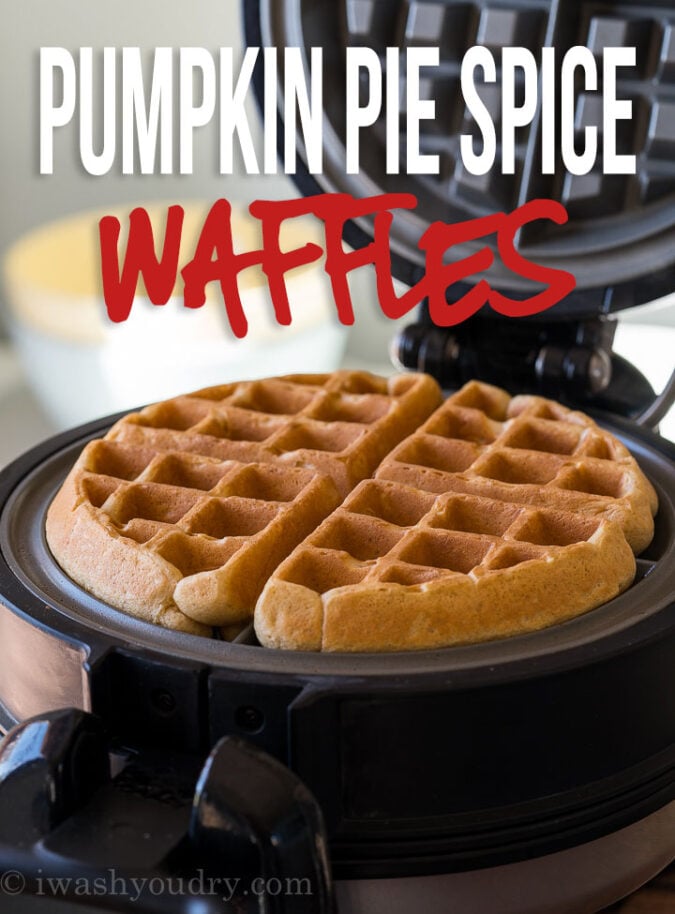 Pumpkin Pie Spice Waffles I Wash You Dry