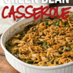 This Classic Green Bean Casserole Recipe is made with fresh green beans and a surprise ingredient that sends it over the top!