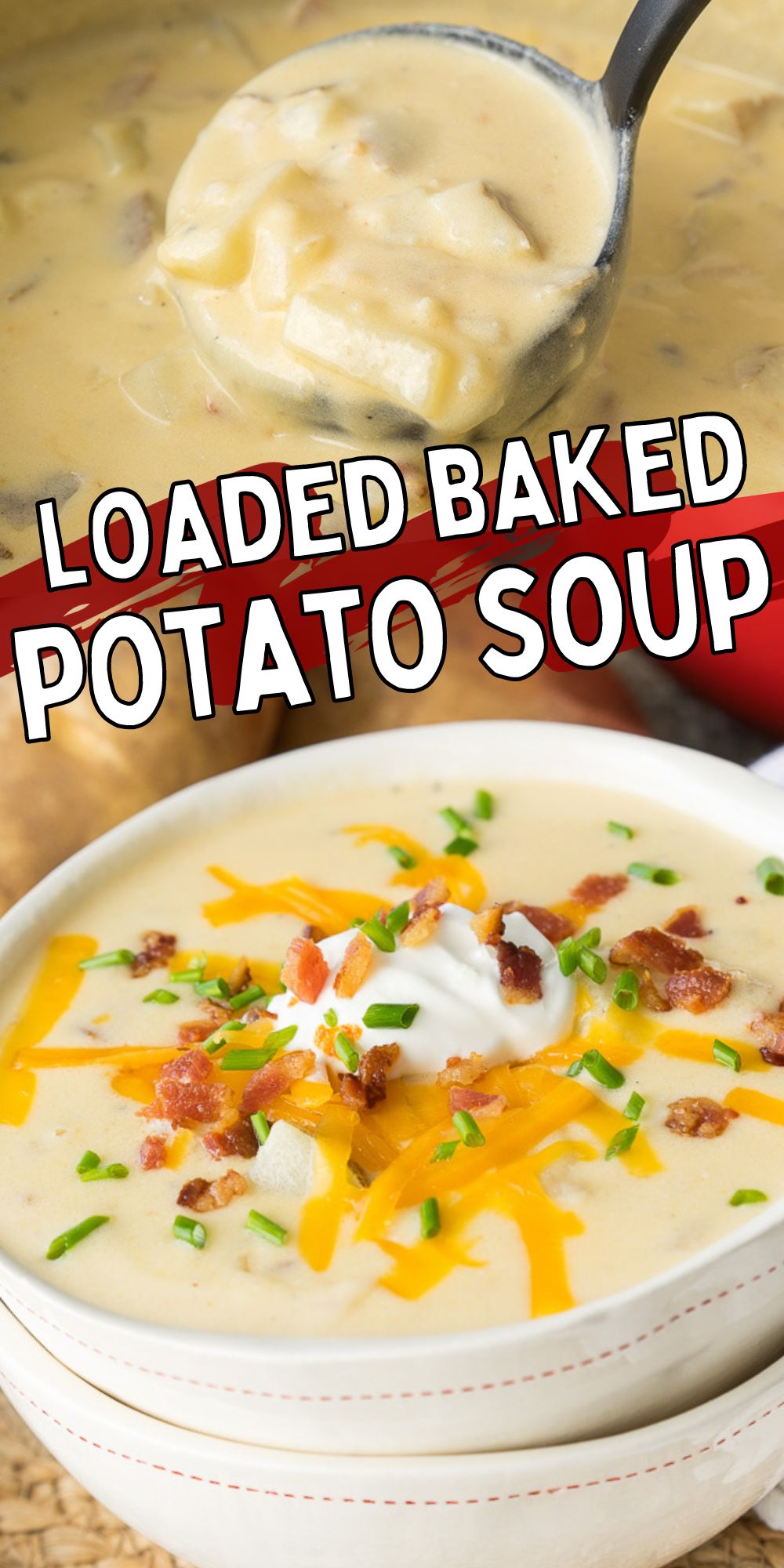 Loaded Baked Potato Soup - I Wash You Dry