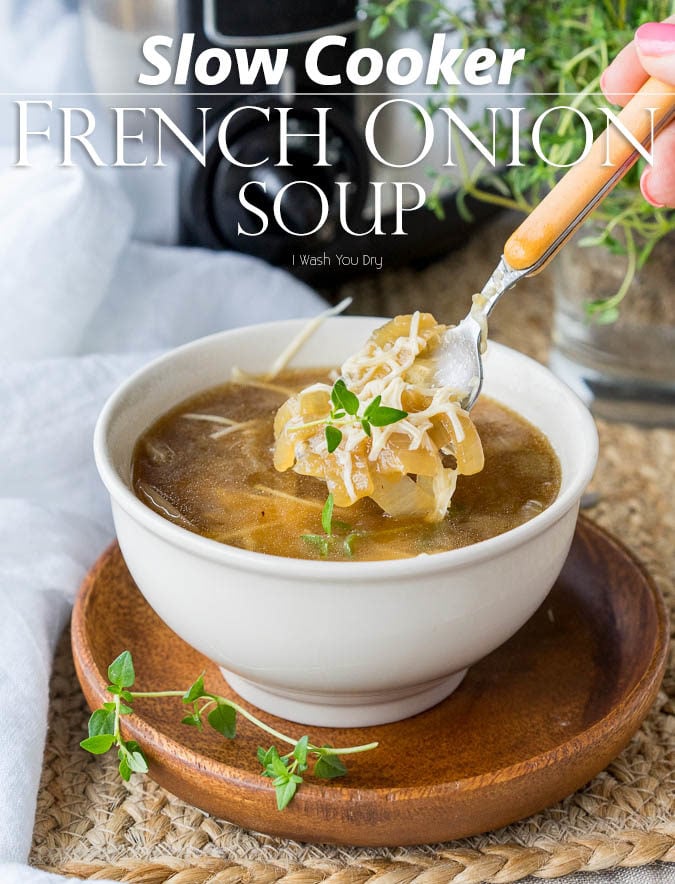 Slow Cooker French Onion Soup - I Wash You Dry