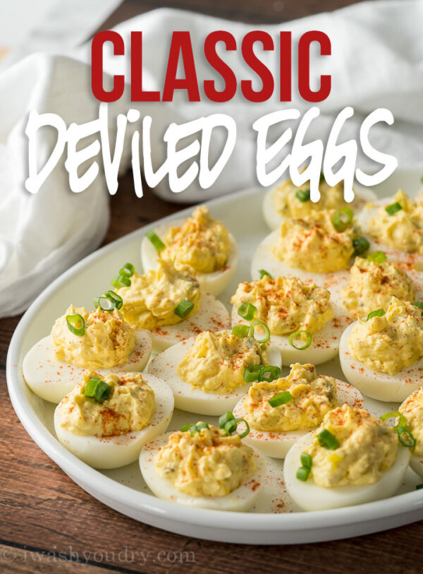 Best Classic Deviled Eggs Recipe I Wash You Dry
