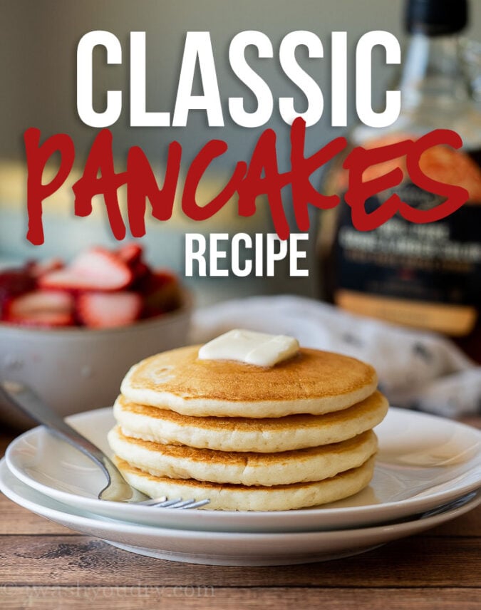 Best Classic Pancakes Recipe - I Wash You Dry