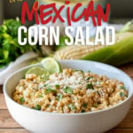 This Creamy Mexican Corn Salad is filled with grilled corn in a creamy sauce then topped with Cotija cheese and chili powder.