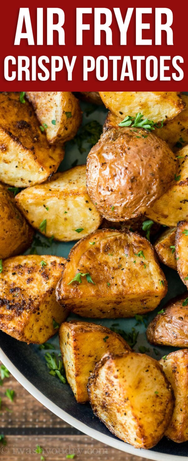 Easy Air Fryer Potatoes Recipe - I Wash You Dry