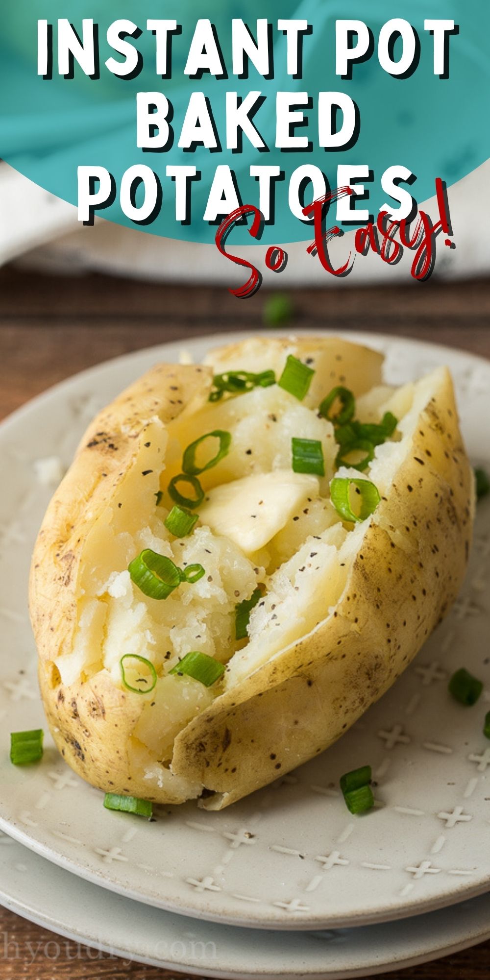 Perfect Instant Pot Baked Potatoes - I Wash You Dry