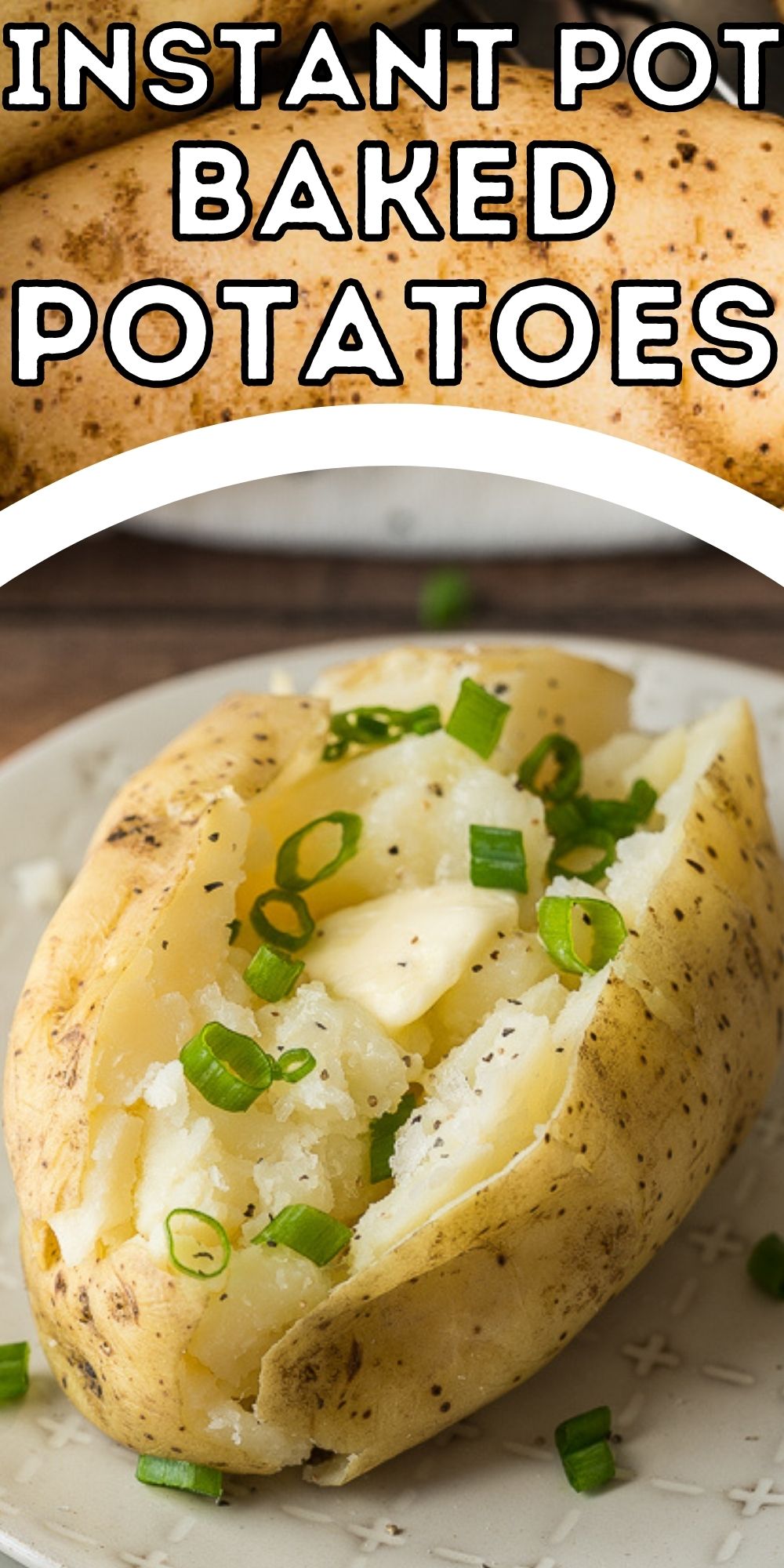 Perfect Instant Pot Baked Potatoes - I Wash You Dry