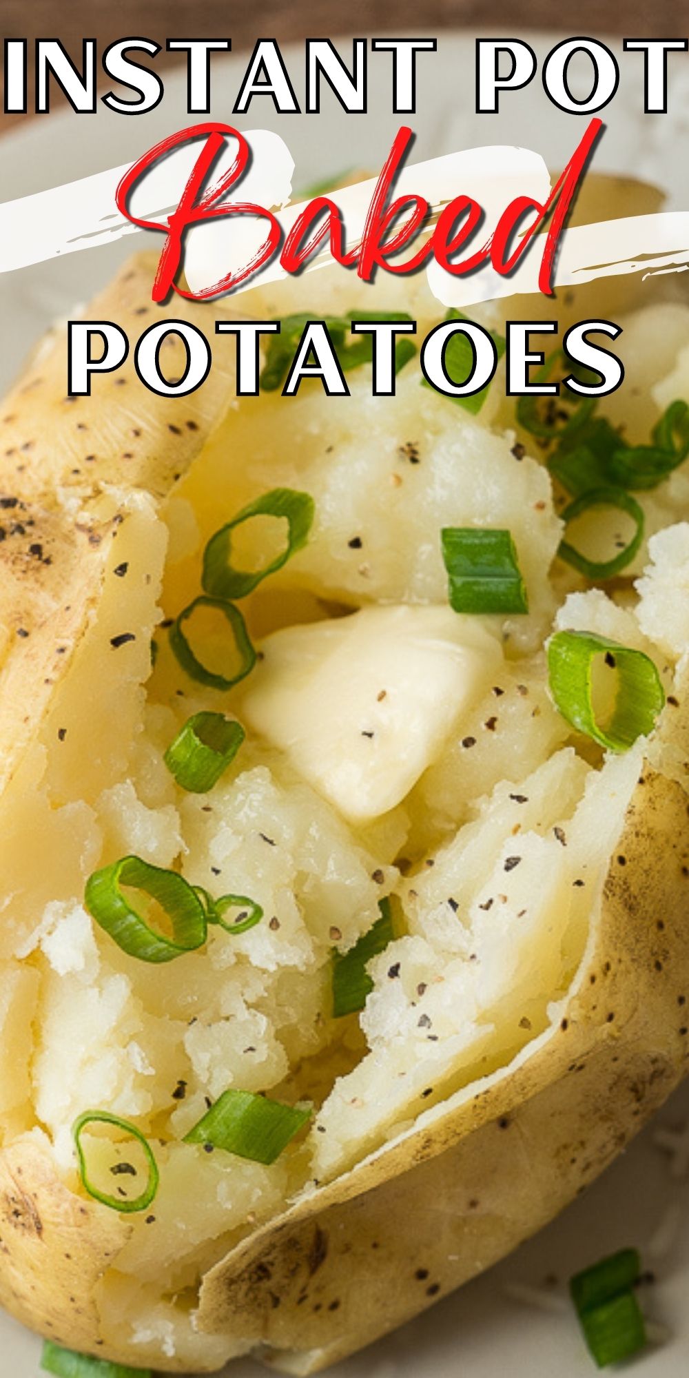 Perfect Instant Pot Baked Potatoes - I Wash You Dry