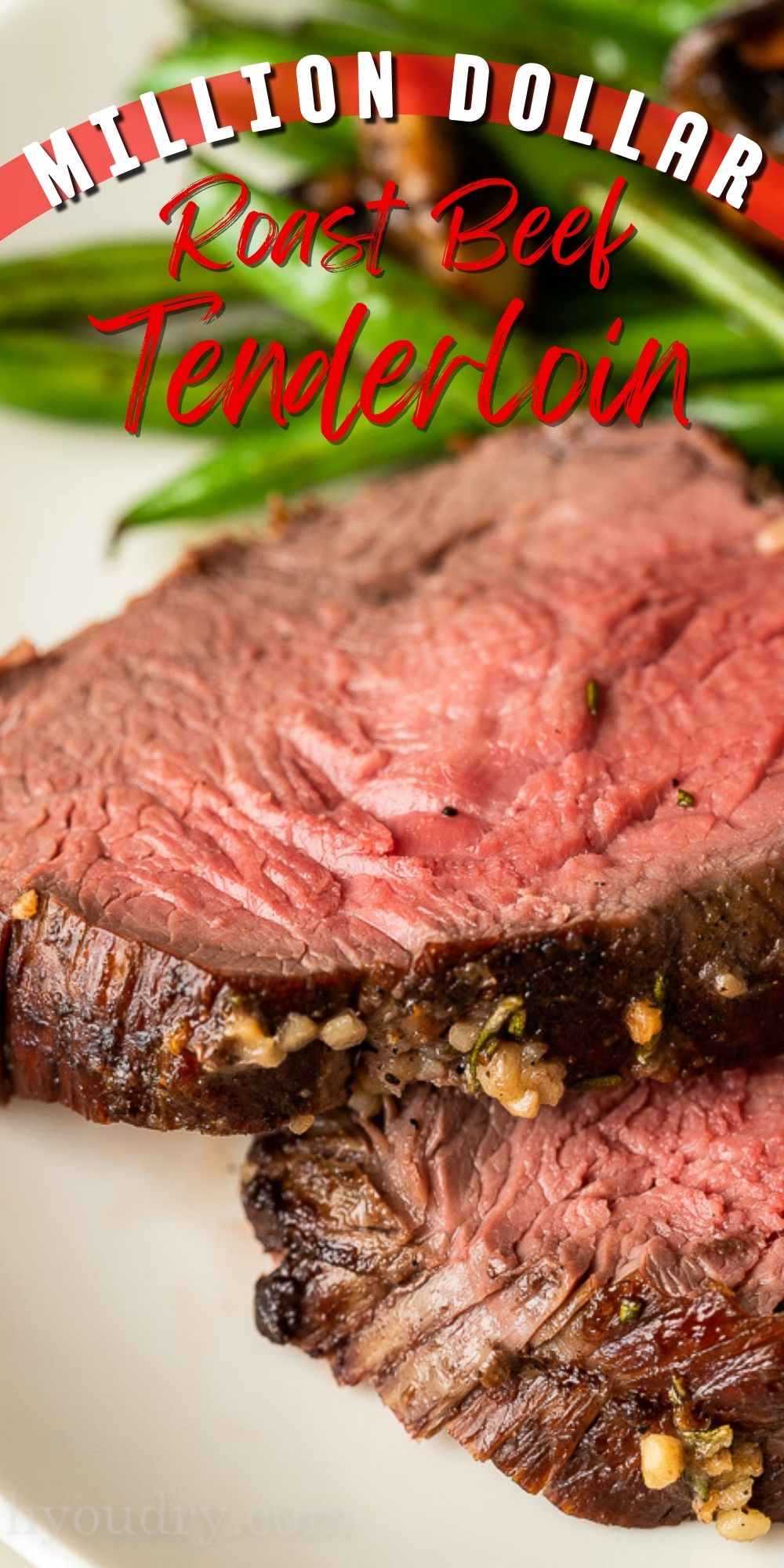 Million Dollar Roast Beef Tenderloin Recipe I Wash You Dry