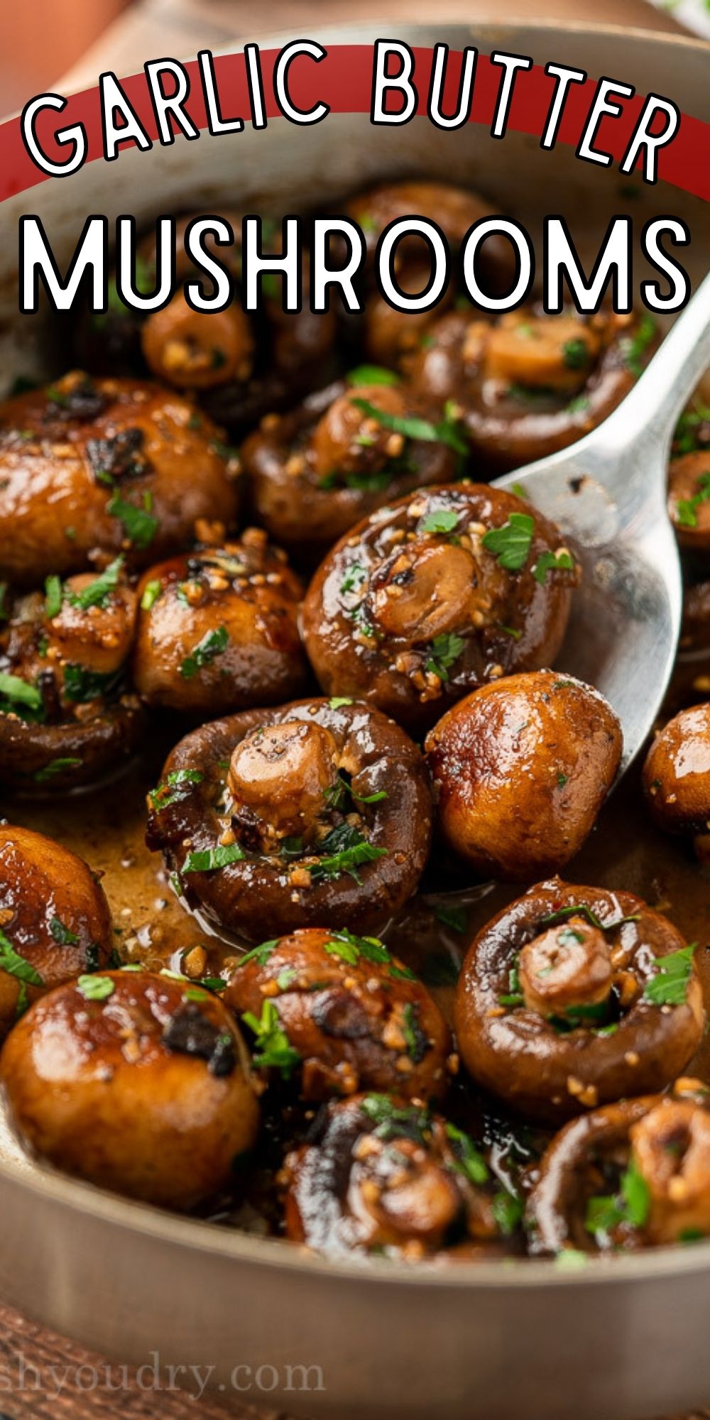 Garlic Mushrooms Recipe - I Wash You Dry