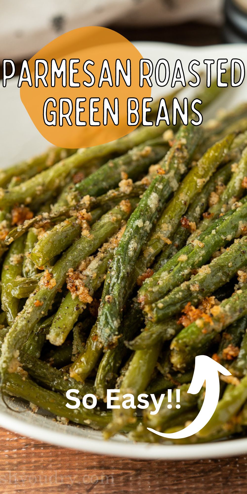 Parmesan Roasted Green Beans I Wash You Dry