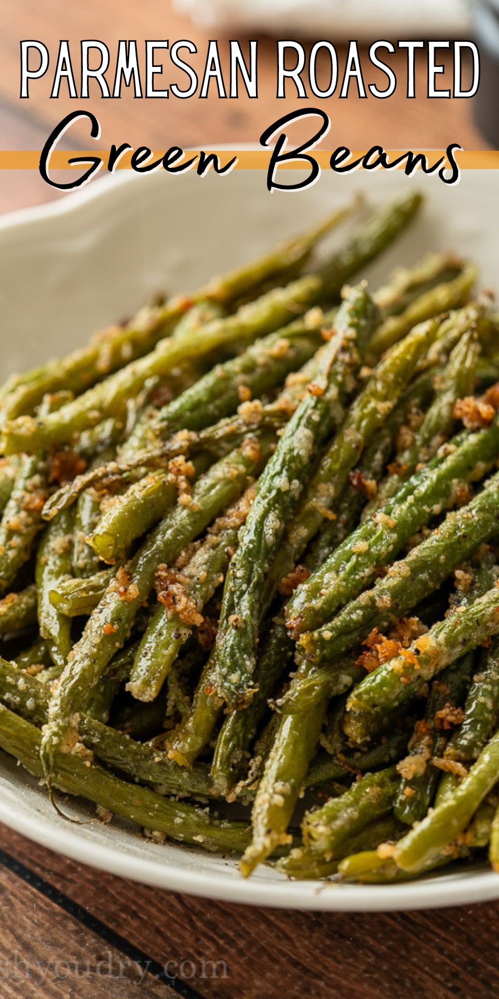 Parmesan Roasted Green Beans I Wash You Dry