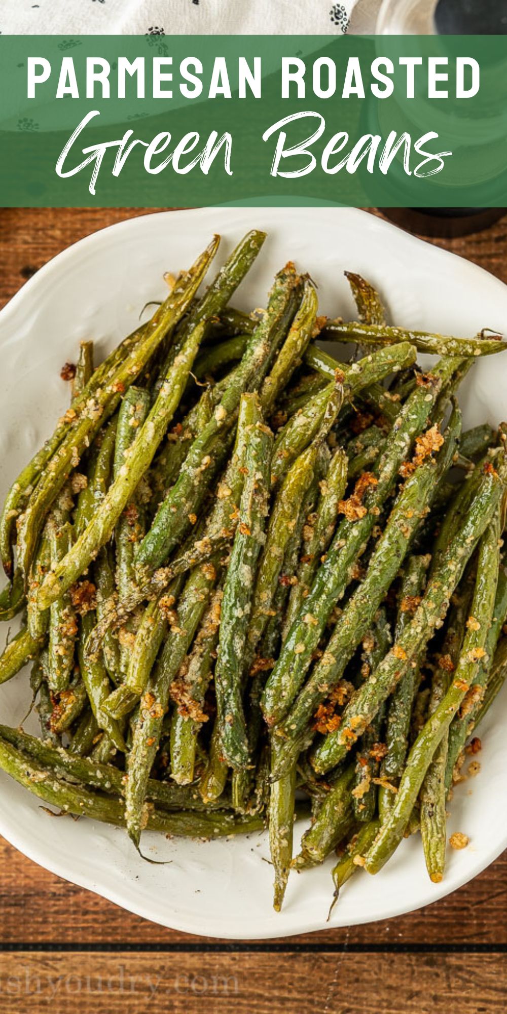 Parmesan Roasted Green Beans I Wash You Dry
