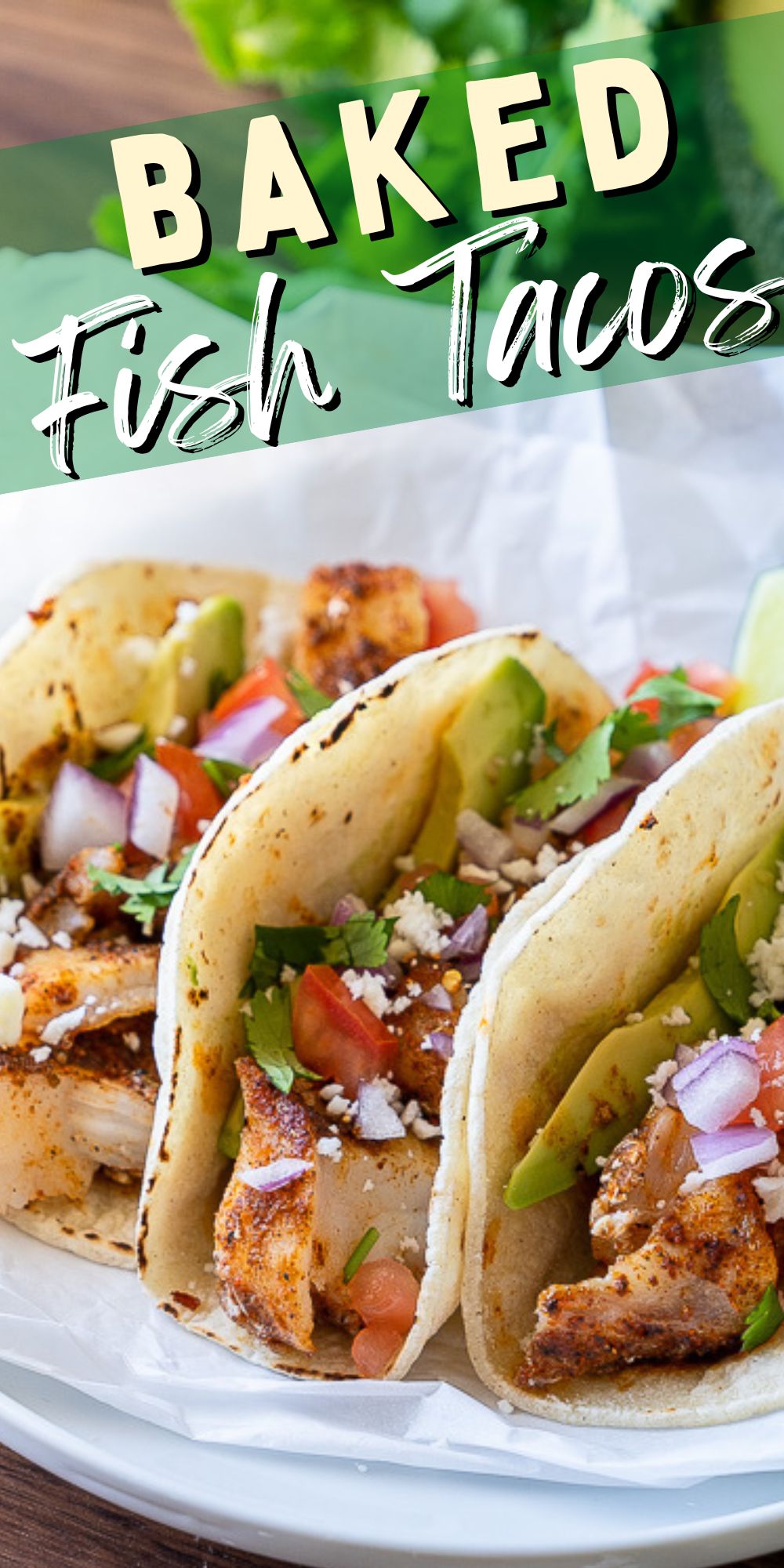 Baked Fish Tacos Recipe - I Wash You Dry
