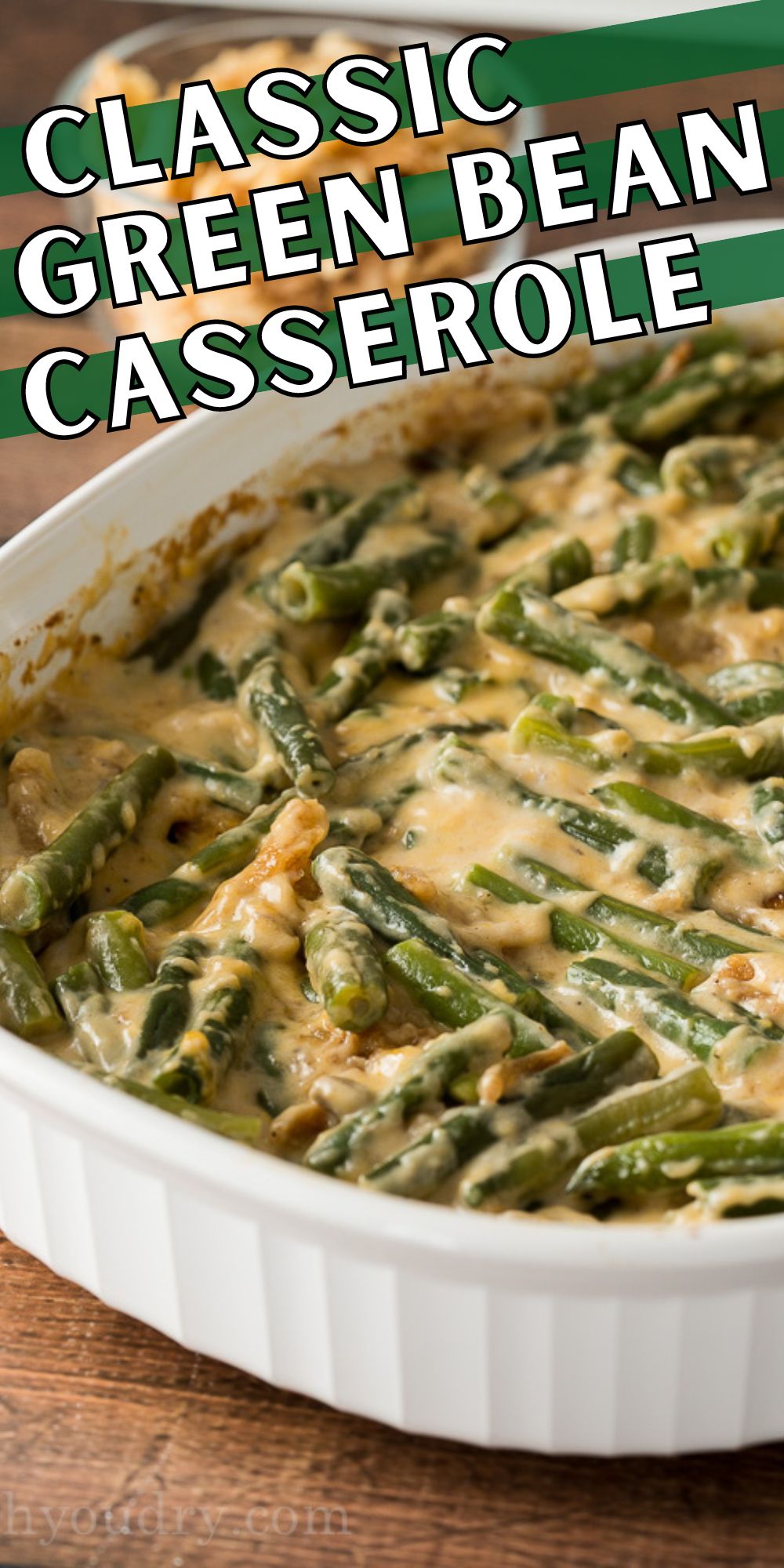 Classic Green Bean Casserole - I Wash You Dry