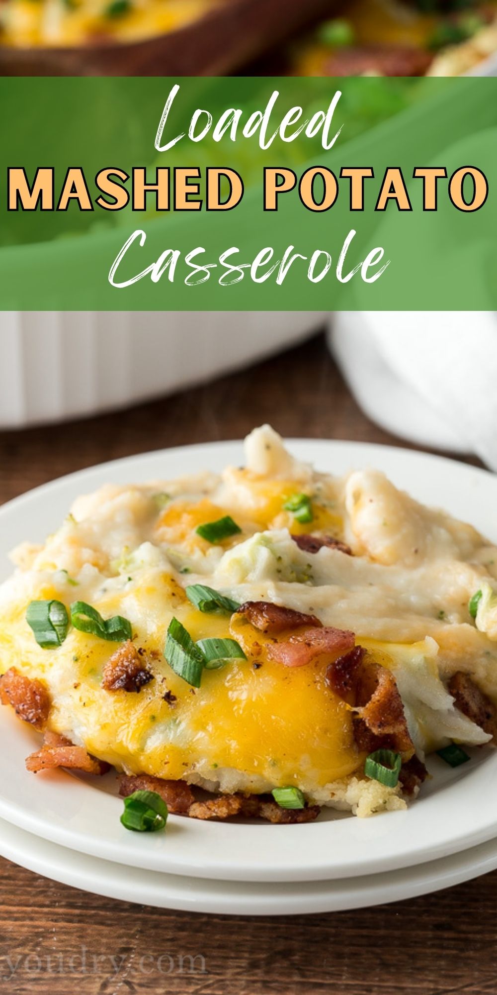 Loaded Broccoli Cheese Mashed Potato Casserole - I Wash You Dry