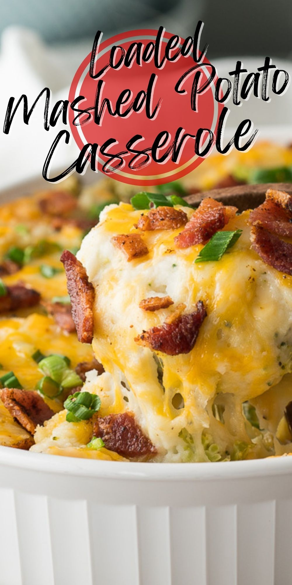 Loaded Broccoli Cheese Mashed Potato Casserole - I Wash You Dry