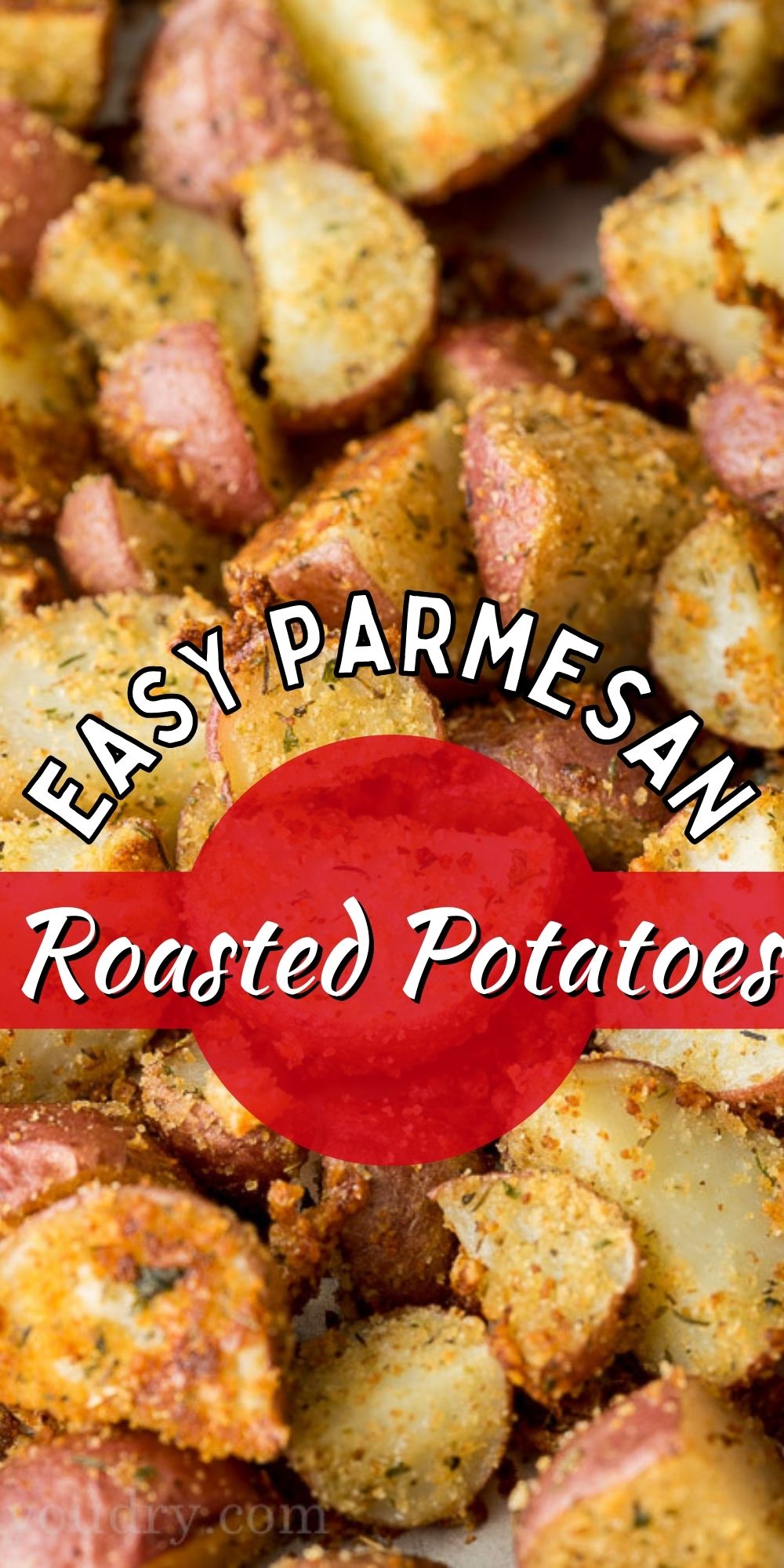 Parmesan Roasted Potatoes - I Wash You Dry