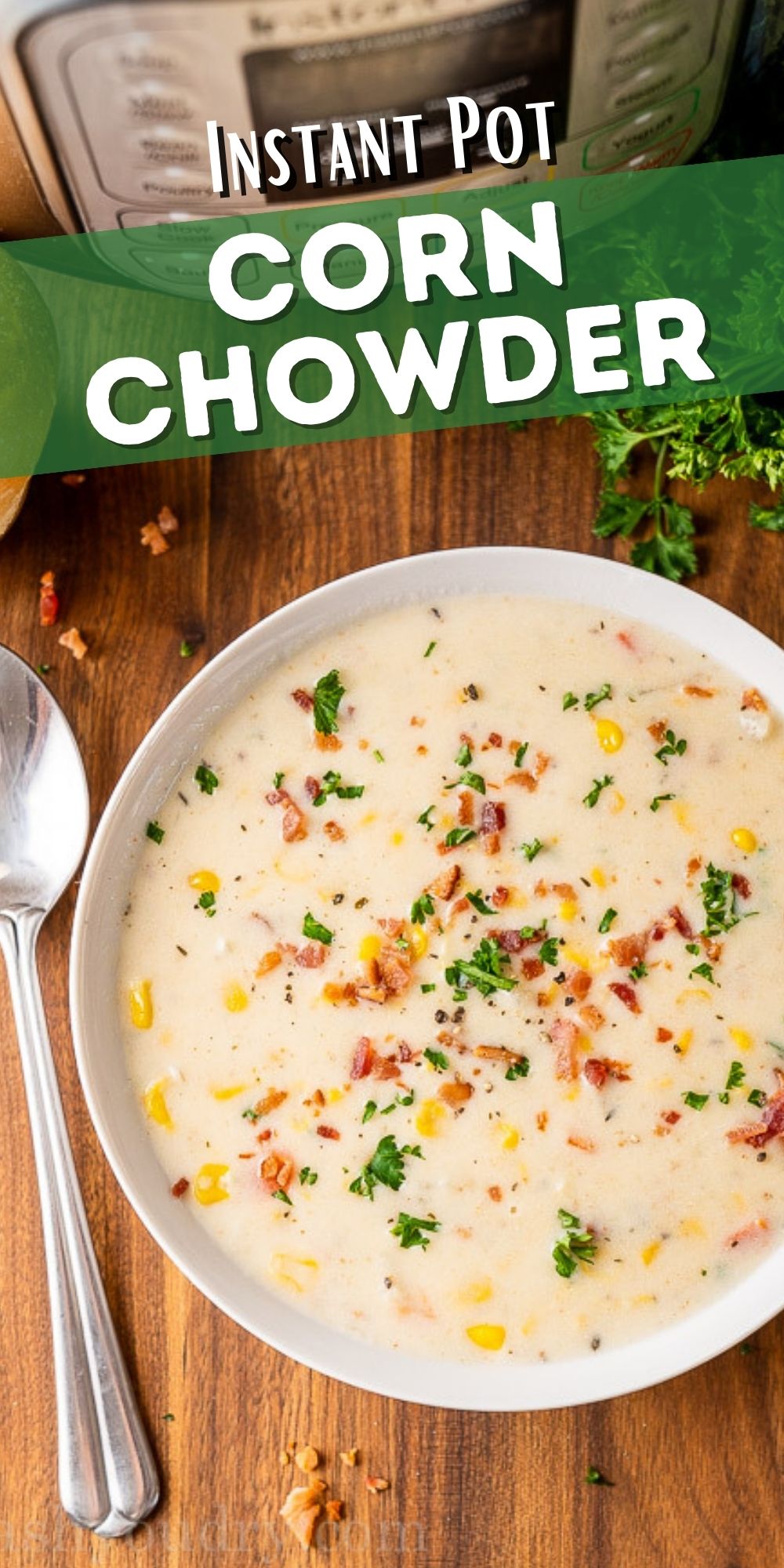 Instant Pot Corn Chowder Recipe - I Wash You Dry