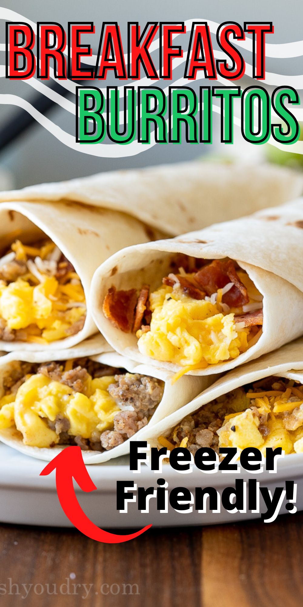 Freezer Friendly Breakfast Burritos - I Wash You Dry